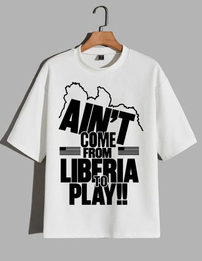 Liberian clothing brand  African heritage streetwear  Custom printed t-shirts and mugs  Ain’t Come From Liberia To Play shirt
